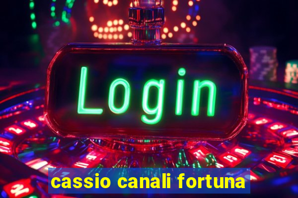 cassio canali fortuna